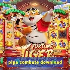 pipa combate download